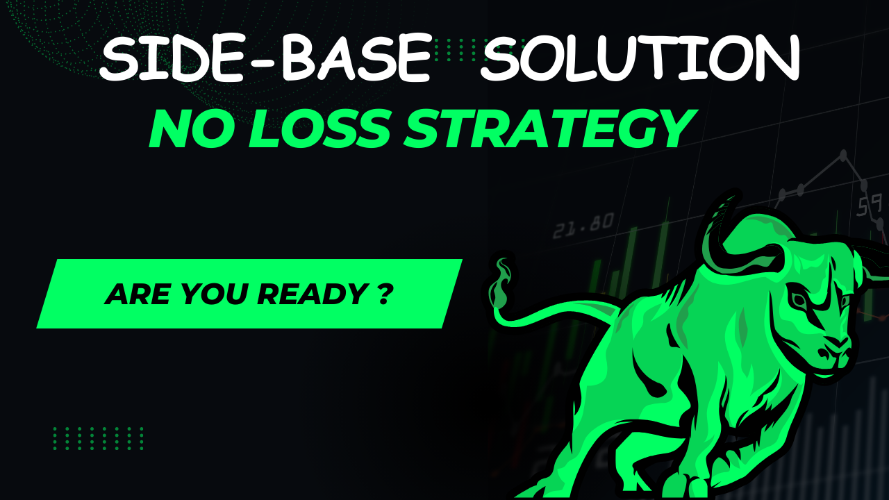 Side-base Market Solution – No Stop-Loss Strategy  ( Scalping )